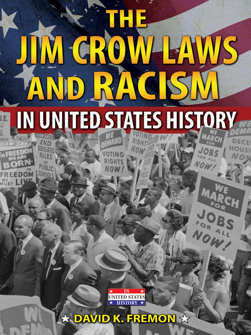 Title details for The Jim Crow Laws and Racism in United States History by David K. Fremon - Available